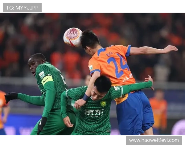 山东鲁能与天津亚的激烈对决展现中超联赛的精彩与魅力